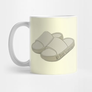 My dear slippers Mug